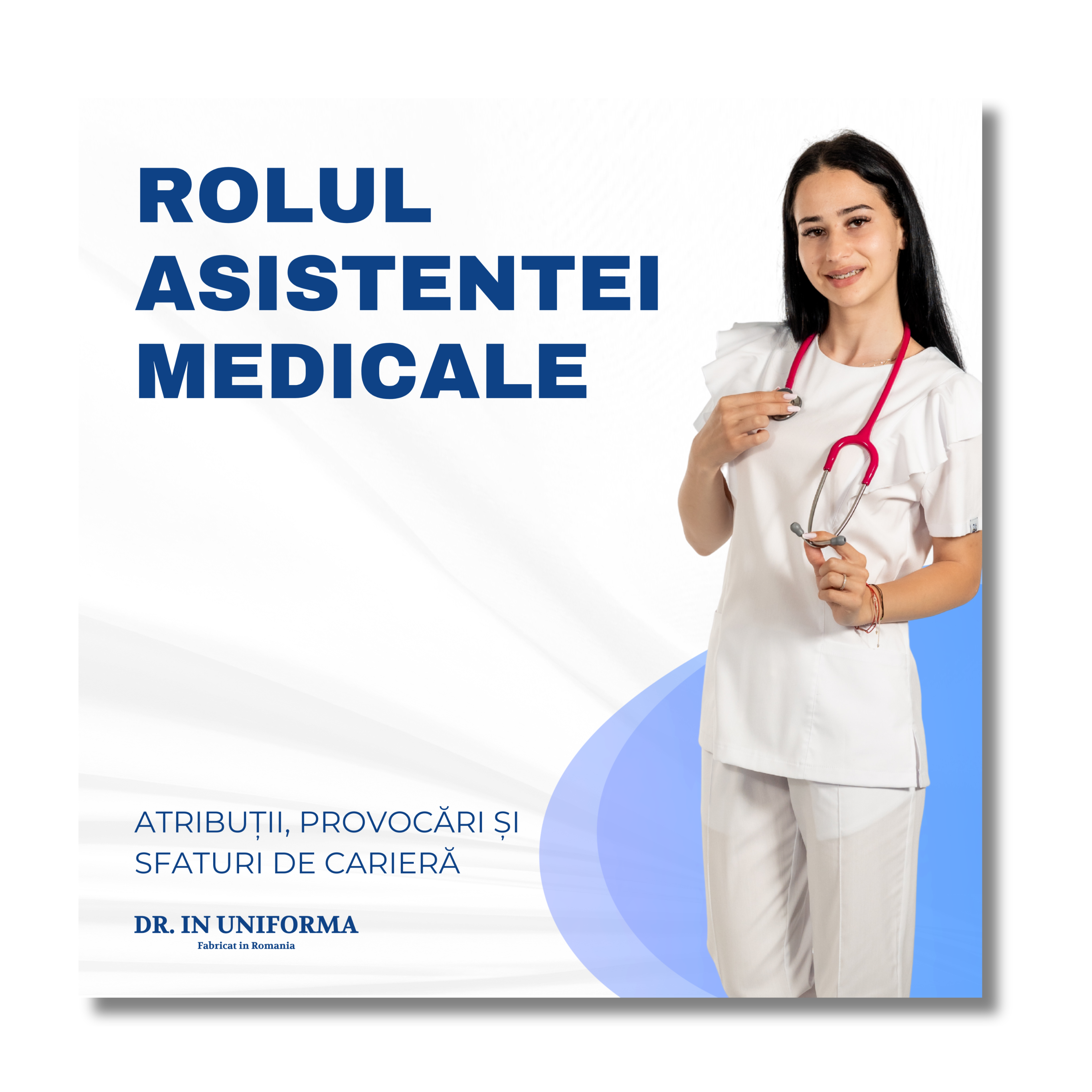 Rolul asistentei medicale: atribuții, provocări și sfaturi de carieră
